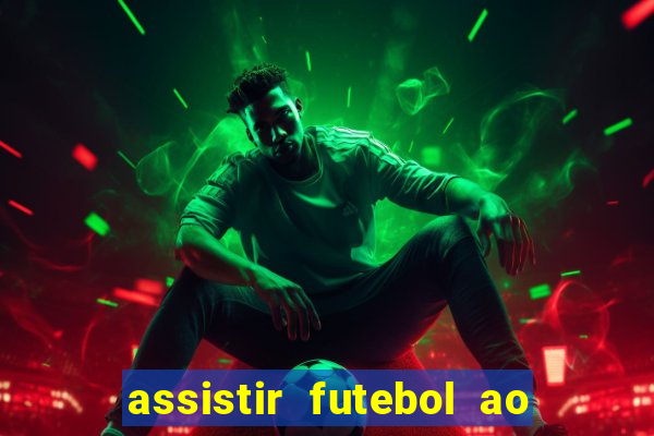 assistir futebol ao vivo sem travar